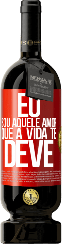 49,95 € Envio grátis | Vinho tinto Edição Premium MBS® Reserva Eu sou aquele amor que a vida te deve Etiqueta Vermelha. Etiqueta personalizável Reserva 12 Meses Colheita 2015 Tempranillo