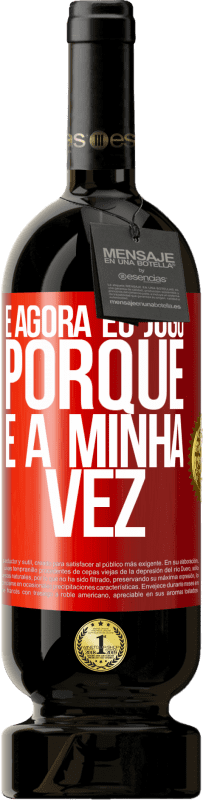 49,95 € Envio grátis | Vinho tinto Edição Premium MBS® Reserva E agora eu jogo porque é a minha vez Etiqueta Vermelha. Etiqueta personalizável Reserva 12 Meses Colheita 2015 Tempranillo