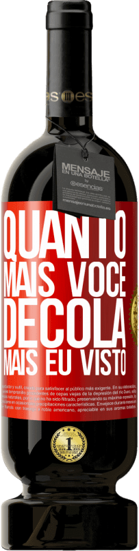 49,95 € Envio grátis | Vinho tinto Edição Premium MBS® Reserva Quanto mais você decola, mais eu visto Etiqueta Vermelha. Etiqueta personalizável Reserva 12 Meses Colheita 2015 Tempranillo