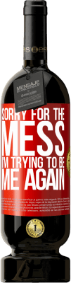 49,95 € 免费送货 | 红酒 高级版 MBS® 预订 对不起，一团糟，我想再次成为我 红色标签. 可自定义的标签 预订 12 个月 收成 2016 Tempranillo