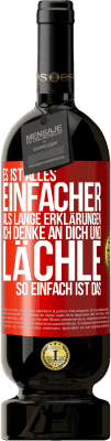 49,95 € Kostenloser Versand | Rotwein Premium Ausgabe MBS® Reserve Es ist alles einfacher als lange Erklärungen. Ich denke an dich und lächle. So einfach ist das Rote Markierung. Anpassbares Etikett Reserve 12 Monate Ernte 2015 Tempranillo