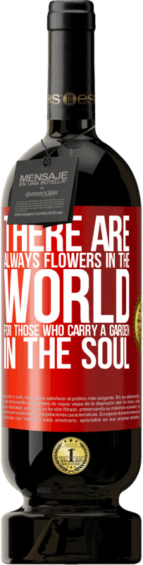 49,95 € 送料無料 | 赤ワイン プレミアム版 MBS® 予約する 魂を込めて庭を運ぶ人のために、世界には常に花があります 赤いタグ. カスタマイズ可能なラベル 予約する 12 月 収穫 2016 Tempranillo