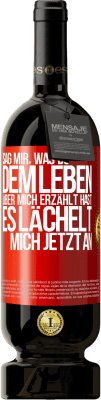 49,95 € Kostenloser Versand | Rotwein Premium Ausgabe MBS® Reserve Sag mir, was du dem Leben über mich erzählt hast, es lächelt mich jetzt an Rote Markierung. Anpassbares Etikett Reserve 12 Monate Ernte 2015 Tempranillo