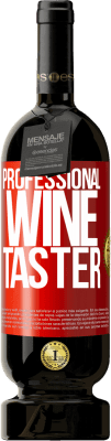 49,95 € Бесплатная доставка | Красное вино Premium Edition MBS® Бронировать Professional wine taster Красная метка. Настраиваемая этикетка Бронировать 12 Месяцы Урожай 2014 Tempranillo