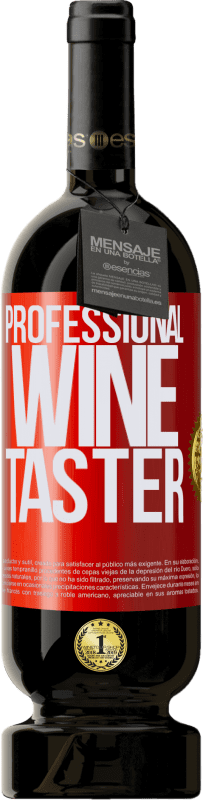 49,95 € Envío gratis | Vino Tinto Edición Premium MBS® Reserva Professional wine taster Etiqueta Roja. Etiqueta personalizable Reserva 12 Meses Cosecha 2015 Tempranillo