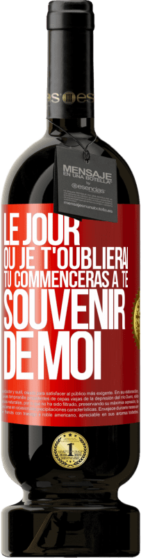 49,95 € Envoi gratuit | Vin rouge Édition Premium MBS® Réserve Le jour où je t'oublierai, tu commenceras à te souvenir de moi Étiquette Rouge. Étiquette personnalisable Réserve 12 Mois Récolte 2015 Tempranillo