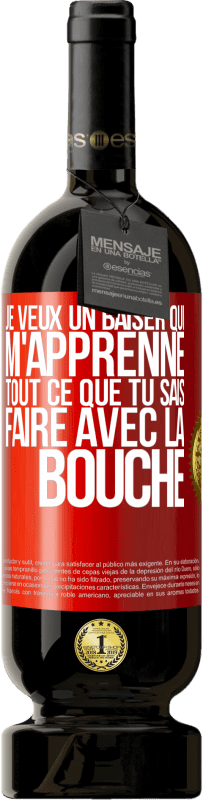 49,95 € Envoi gratuit | Vin rouge Édition Premium MBS® Réserve Je veux un baiser qui m'apprenne tout ce que tu sais faire avec la bouche Étiquette Rouge. Étiquette personnalisable Réserve 12 Mois Récolte 2015 Tempranillo