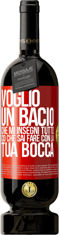 49,95 € Spedizione Gratuita | Vino rosso Edizione Premium MBS® Riserva Voglio un bacio che mi insegni tutto ciò che sai fare con la tua bocca Etichetta Rossa. Etichetta personalizzabile Riserva 12 Mesi Raccogliere 2015 Tempranillo