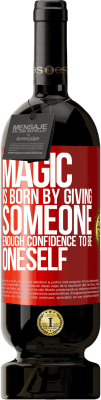 49,95 € Free Shipping | Red Wine Premium Edition MBS® Reserve Magic is born by giving someone enough confidence to be oneself Red Label. Customizable label Reserve 12 Months Harvest 2016 Tempranillo