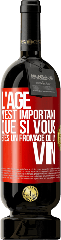 49,95 € Envoi gratuit | Vin rouge Édition Premium MBS® Réserve L'âge n'est important que si vous êtes un fromage ou un vin Étiquette Rouge. Étiquette personnalisable Réserve 12 Mois Récolte 2015 Tempranillo