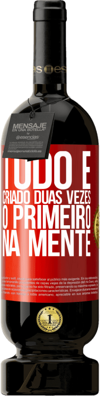 49,95 € Envio grátis | Vinho tinto Edição Premium MBS® Reserva Tudo é criado duas vezes. O primeiro na mente Etiqueta Vermelha. Etiqueta personalizável Reserva 12 Meses Colheita 2016 Tempranillo