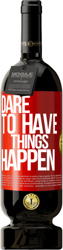 49,95 € 送料無料 | 赤ワイン プレミアム版 MBS® 予約する Dare to have things happen 赤いタグ. カスタマイズ可能なラベル 予約する 12 月 収穫 2015 Tempranillo