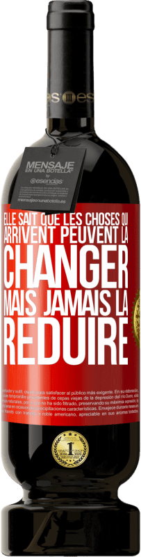 49,95 € Envoi gratuit | Vin rouge Édition Premium MBS® Réserve Elle sait que les choses qui arrivent peuvent la changer mais jamais la réduire Étiquette Rouge. Étiquette personnalisable Réserve 12 Mois Récolte 2015 Tempranillo