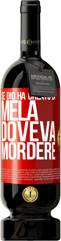 49,95 € Spedizione Gratuita | Vino rosso Edizione Premium MBS® Riserva Se Dio ha creato la mela, doveva mordere Etichetta Rossa. Etichetta personalizzabile Riserva 12 Mesi Raccogliere 2015 Tempranillo