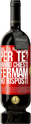 49,95 € Spedizione Gratuita | Vino rosso Edizione Premium MBS® Riserva qual è il più difficile per te? Hanno chiesto. Fermami ... ho risposto Etichetta Rossa. Etichetta personalizzabile Riserva 12 Mesi Raccogliere 2015 Tempranillo