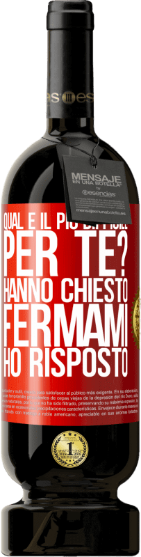 49,95 € Spedizione Gratuita | Vino rosso Edizione Premium MBS® Riserva qual è il più difficile per te? Hanno chiesto. Fermami ... ho risposto Etichetta Rossa. Etichetta personalizzabile Riserva 12 Mesi Raccogliere 2016 Tempranillo
