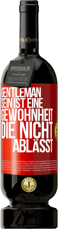 49,95 € Kostenloser Versand | Rotwein Premium Ausgabe MBS® Reserve Gentleman sein ist eine Gewohnheit, die nicht ablässt Rote Markierung. Anpassbares Etikett Reserve 12 Monate Ernte 2015 Tempranillo