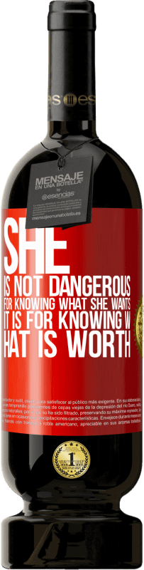 49,95 € Free Shipping | Red Wine Premium Edition MBS® Reserve She is not dangerous for knowing what she wants, it is for knowing what is worth Red Label. Customizable label Reserve 12 Months Harvest 2014 Tempranillo