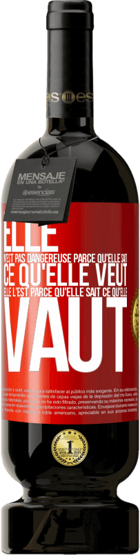 49,95 € Envoi gratuit | Vin rouge Édition Premium MBS® Réserve Elle n'est pas dangereuse parce qu'elle sait ce qu'elle veut, elle l'est parce qu'elle sait ce qu'elle vaut Étiquette Rouge. Étiquette personnalisable Réserve 12 Mois Récolte 2015 Tempranillo