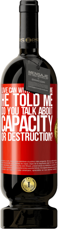 49,95 € Free Shipping | Red Wine Premium Edition MBS® Reserve Love can with everything, he told me. Do you talk about capacity or destruction? Red Label. Customizable label Reserve 12 Months Harvest 2016 Tempranillo