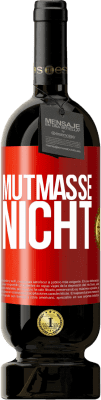 49,95 € Kostenloser Versand | Rotwein Premium Ausgabe MBS® Reserve Mutmaße nicht Rote Markierung. Anpassbares Etikett Reserve 12 Monate Ernte 2015 Tempranillo