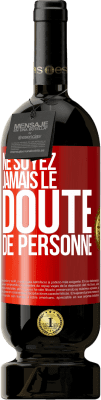 49,95 € Envoi gratuit | Vin rouge Édition Premium MBS® Réserve Ne soyez jamais le doute de personne Étiquette Rouge. Étiquette personnalisable Réserve 12 Mois Récolte 2014 Tempranillo