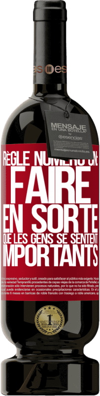 49,95 € Envoi gratuit | Vin rouge Édition Premium MBS® Réserve Règle numéro un: faire en sorte que les gens se sentent importants Étiquette Rouge. Étiquette personnalisable Réserve 12 Mois Récolte 2015 Tempranillo