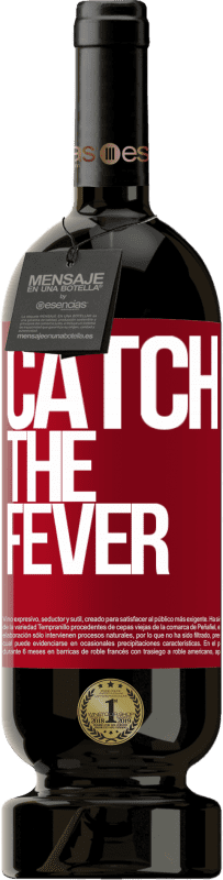 49,95 € Envoi gratuit | Vin rouge Édition Premium MBS® Réserve Catch the fever Étiquette Rouge. Étiquette personnalisable Réserve 12 Mois Récolte 2016 Tempranillo