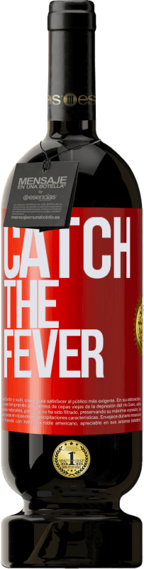 49,95 € Envío gratis | Vino Tinto Edición Premium MBS® Reserva Catch the fever Etiqueta Roja. Etiqueta personalizable Reserva 12 Meses Cosecha 2015 Tempranillo