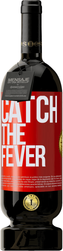 49,95 € Envío gratis | Vino Tinto Edición Premium MBS® Reserva Catch the fever Etiqueta Roja. Etiqueta personalizable Reserva 12 Meses Cosecha 2016 Tempranillo