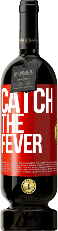 49,95 € Spedizione Gratuita | Vino rosso Edizione Premium MBS® Riserva Catch the fever Etichetta Rossa. Etichetta personalizzabile Riserva 12 Mesi Raccogliere 2014 Tempranillo