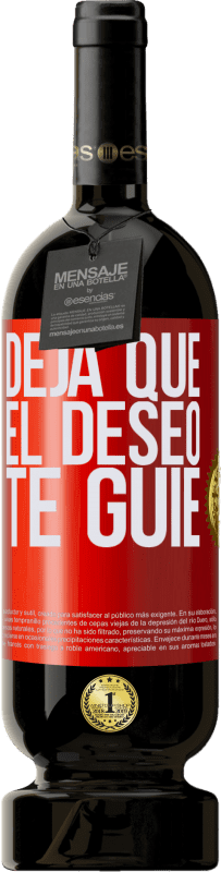 49,95 € Envío gratis | Vino Tinto Edición Premium MBS® Reserva Deja que el deseo te guíe Etiqueta Roja. Etiqueta personalizable Reserva 12 Meses Cosecha 2015 Tempranillo