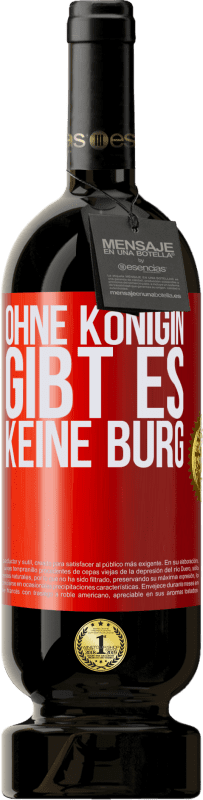 49,95 € Kostenloser Versand | Rotwein Premium Ausgabe MBS® Reserve Ohne Königin gibt es keine Burg Rote Markierung. Anpassbares Etikett Reserve 12 Monate Ernte 2015 Tempranillo