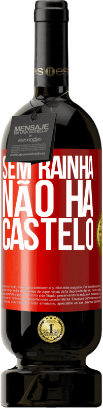 49,95 € Envio grátis | Vinho tinto Edição Premium MBS® Reserva Sem rainha, não há castelo Etiqueta Vermelha. Etiqueta personalizável Reserva 12 Meses Colheita 2015 Tempranillo