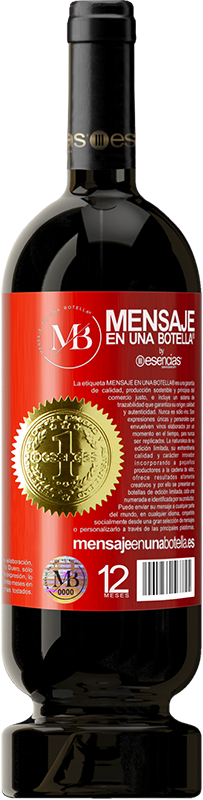 49,95 € Free Shipping | Red Wine Premium Edition MBS® Reserve Designing is an abstract activity that involves programming, projecting, communicating ... and translating the invisible Red Label. Customizable label Reserve 12 Months Harvest 2016 Tempranillo