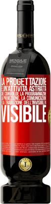 49,95 € Spedizione Gratuita | Vino rosso Edizione Premium MBS® Riserva La progettazione è un'attività astratta che coinvolge la programmazione, la proiezione, la comunicazione ... e la traduzione Etichetta Rossa. Etichetta personalizzabile Riserva 12 Mesi Raccogliere 2015 Tempranillo