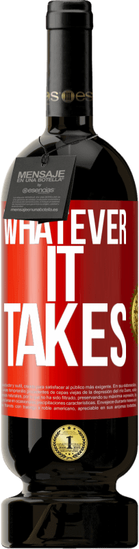 49,95 € 免费送货 | 红酒 高级版 MBS® 预订 Whatever it takes 红色标签. 可自定义的标签 预订 12 个月 收成 2015 Tempranillo