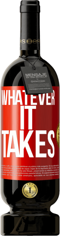 49,95 € Envoi gratuit | Vin rouge Édition Premium MBS® Réserve Whatever it takes Étiquette Rouge. Étiquette personnalisable Réserve 12 Mois Récolte 2016 Tempranillo