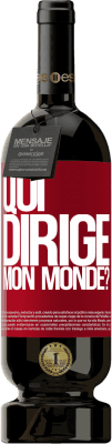 49,95 € Envoi gratuit | Vin rouge Édition Premium MBS® Réserve qui dirige mon monde? Étiquette Rouge. Étiquette personnalisable Réserve 12 Mois Récolte 2016 Tempranillo