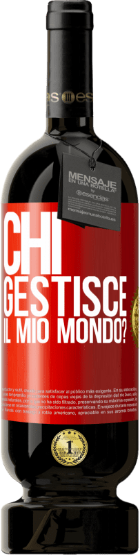 49,95 € Spedizione Gratuita | Vino rosso Edizione Premium MBS® Riserva chi gestisce il mio mondo? Etichetta Rossa. Etichetta personalizzabile Riserva 12 Mesi Raccogliere 2015 Tempranillo