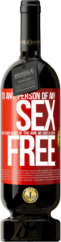 49,95 € Free Shipping | Red Wine Premium Edition MBS® Reserve To any person of any SEX with each glass of this wine we give a lid for FREE Red Label. Customizable label Reserve 12 Months Harvest 2014 Tempranillo