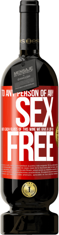 49,95 € Free Shipping | Red Wine Premium Edition MBS® Reserve To any person of any SEX with each glass of this wine we give a lid for FREE Red Label. Customizable label Reserve 12 Months Harvest 2015 Tempranillo