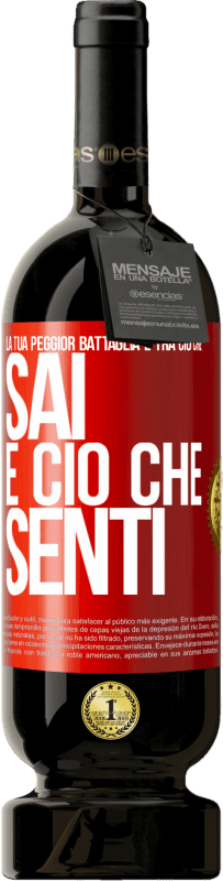 49,95 € Spedizione Gratuita | Vino rosso Edizione Premium MBS® Riserva La tua peggior battaglia è tra ciò che sai e ciò che senti Etichetta Rossa. Etichetta personalizzabile Riserva 12 Mesi Raccogliere 2015 Tempranillo