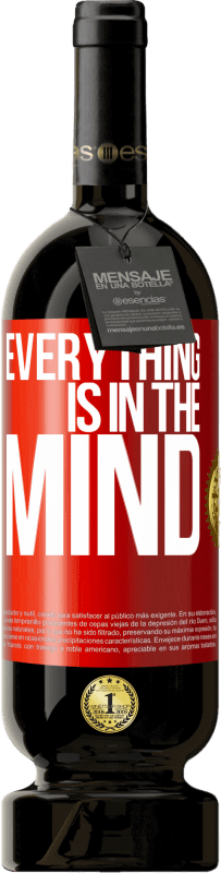 49,95 € Free Shipping | Red Wine Premium Edition MBS® Reserve Everything is in the mind Red Label. Customizable label Reserve 12 Months Harvest 2014 Tempranillo