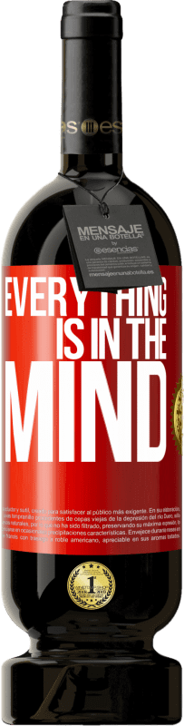 49,95 € Free Shipping | Red Wine Premium Edition MBS® Reserve Everything is in the mind Red Label. Customizable label Reserve 12 Months Harvest 2015 Tempranillo