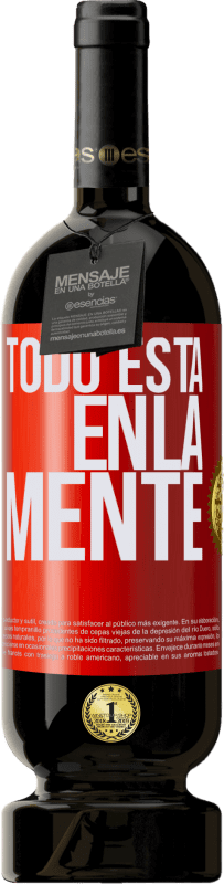 49,95 € Envío gratis | Vino Tinto Edición Premium MBS® Reserva Todo está en la mente Etiqueta Roja. Etiqueta personalizable Reserva 12 Meses Cosecha 2015 Tempranillo