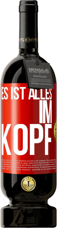 49,95 € Kostenloser Versand | Rotwein Premium Ausgabe MBS® Reserve Es ist alles im Kopf Rote Markierung. Anpassbares Etikett Reserve 12 Monate Ernte 2015 Tempranillo