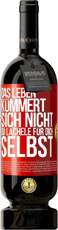 49,95 € Kostenloser Versand | Rotwein Premium Ausgabe MBS® Reserve Das Leben kümmert sich nicht, du lächele für dich selbst Rote Markierung. Anpassbares Etikett Reserve 12 Monate Ernte 2015 Tempranillo