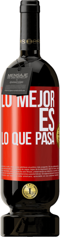 49,95 € Envío gratis | Vino Tinto Edición Premium MBS® Reserva Lo mejor es lo que pasa Etiqueta Roja. Etiqueta personalizable Reserva 12 Meses Cosecha 2015 Tempranillo