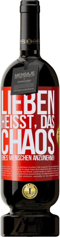 49,95 € Kostenloser Versand | Rotwein Premium Ausgabe MBS® Reserve Lieben heißt, das Chaos eines Menschen anzunehmen Rote Markierung. Anpassbares Etikett Reserve 12 Monate Ernte 2015 Tempranillo